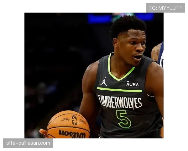 爱德华兹场均28.8分位列第三，森林狼新狼王确立核心地位